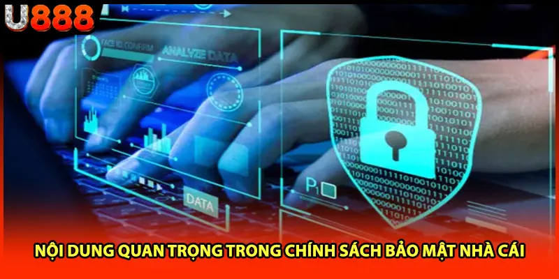 Nội dung quan trọng trong chính sách bảo mật nhà cái Nội dung quan trọng trong chính sách bảo mật nhà cái